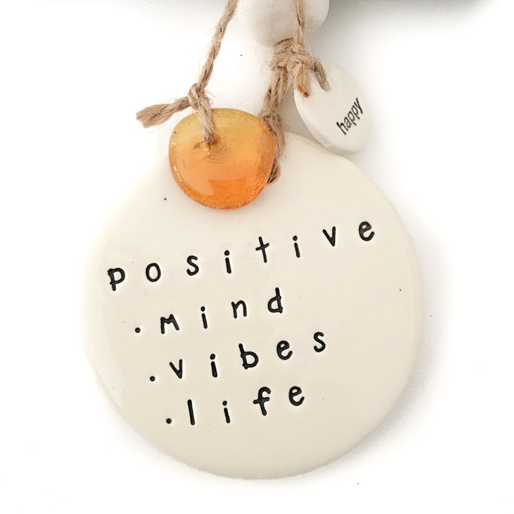 Ceramic Quote 'positive mind vibes life'