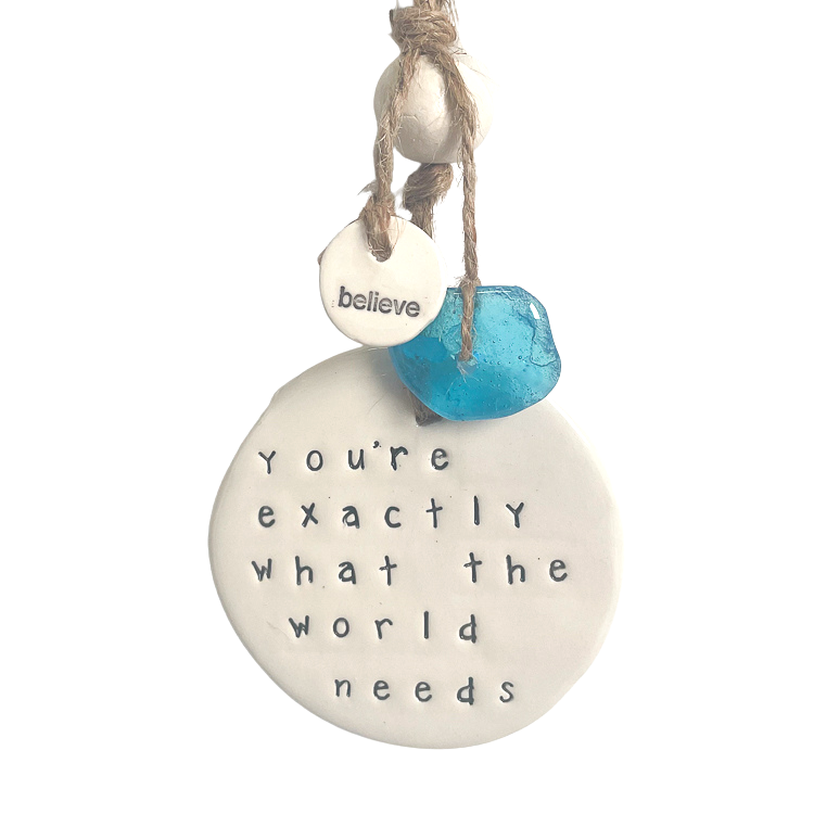 Ceramic Quote 'you're exactly what the world needs'