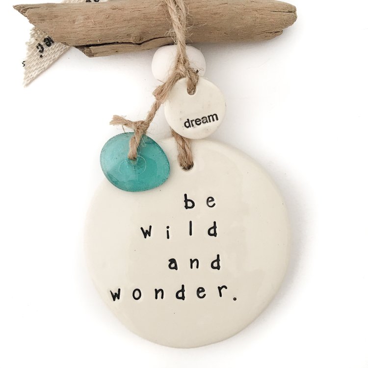 Ceramic Quote 'be wild and wonder'