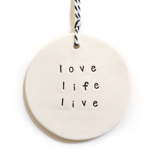 Handmade ceramic tag circle 'love life live'