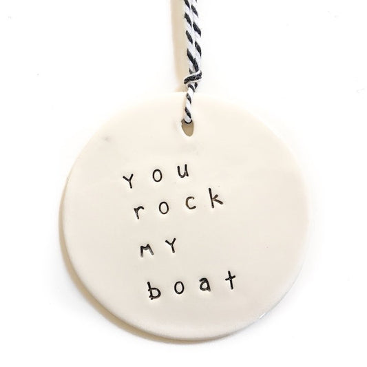 Handmade ceramic tag circle 'you rock my boat'