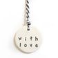 Handmade ceramic tag circle with love