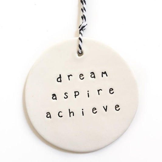 Handmade ceramic tag circle 'dream aspire achieve'