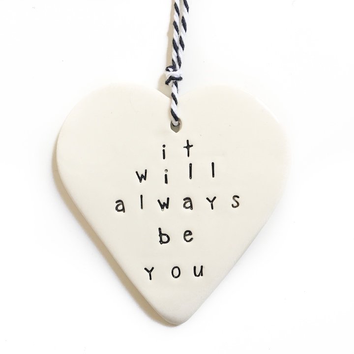 Handmade ceramic tag heart 'it will always be you'