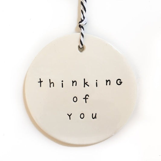 Handmade ceramic tag circle 'thinking of you'